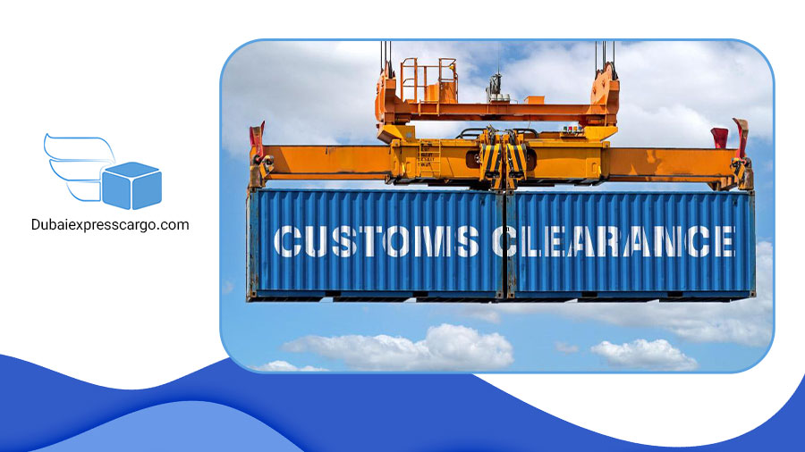 Types of Customs Clearance Procedures in Dubai