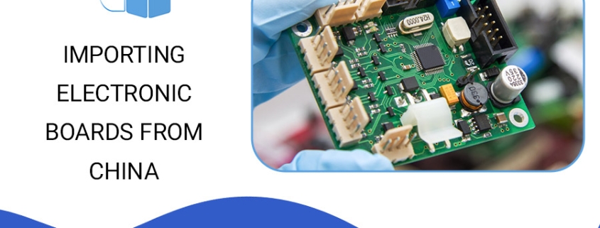 IMPORTING ELECTRONIC BOARDS FROM CHINA
