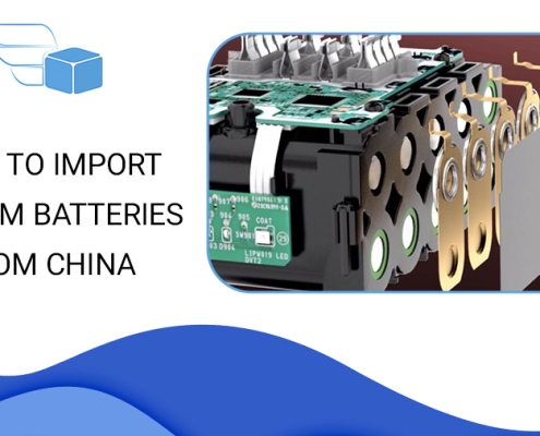 HOW TO IMPORT LITHIUM BATTERIES FROM CHINA